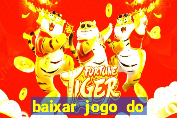 baixar jogo do tigrinho oficial